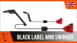 Swinger Black Label Mini