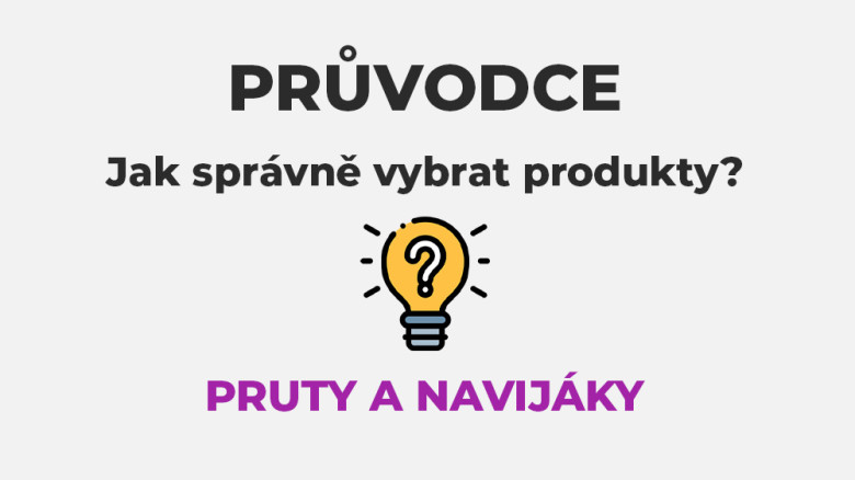 Poradna: Jak vybrat správne produkty?